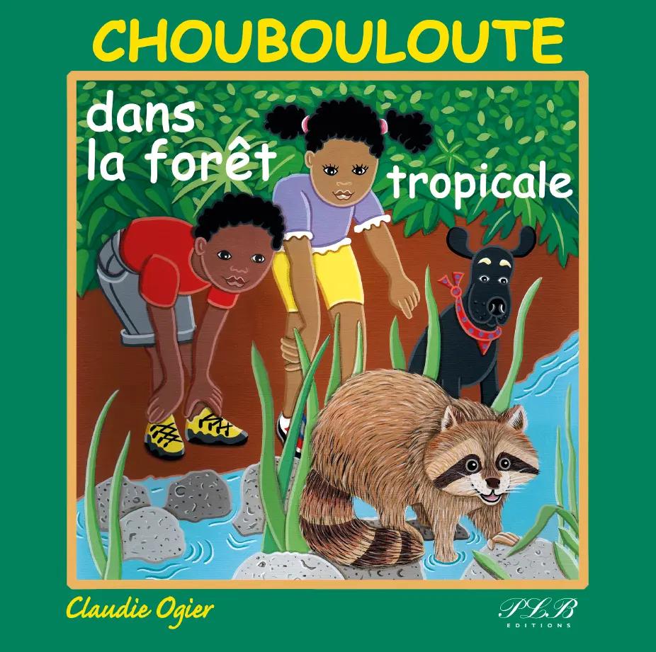 Choubouloute Foret Tropicale
