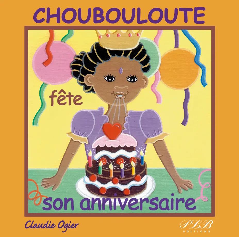 Choubouloute Fête son Anniversaire